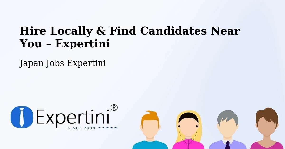 Hire Locally in Narutō – Find Qualified Candidates Near You - Narutō, Japan Jobs Expertini