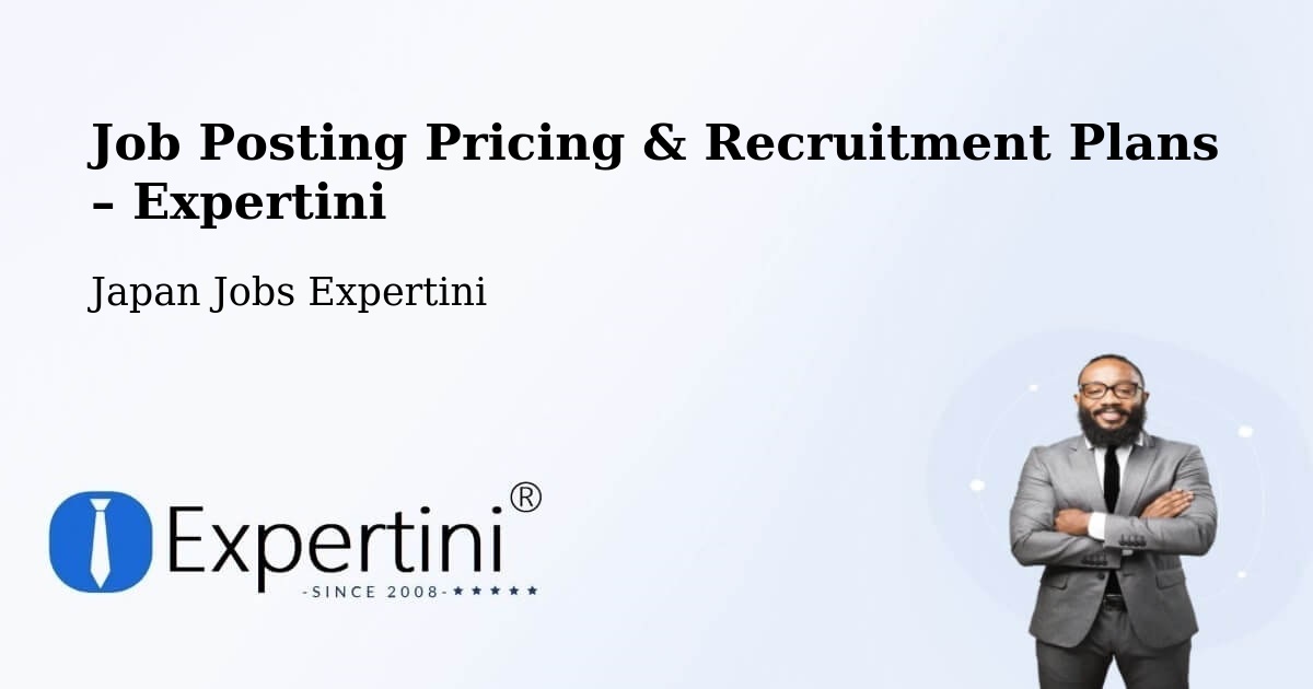 Job Posting Pricing & Recruitment Plans – Narutō - Narutō, Japan Jobs Expertini